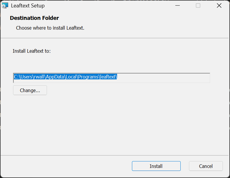 The Leaftext installer’s single screen, titled Destination Folder: the install path in a text field with a Change button under it, and Install and Cancel at the foot